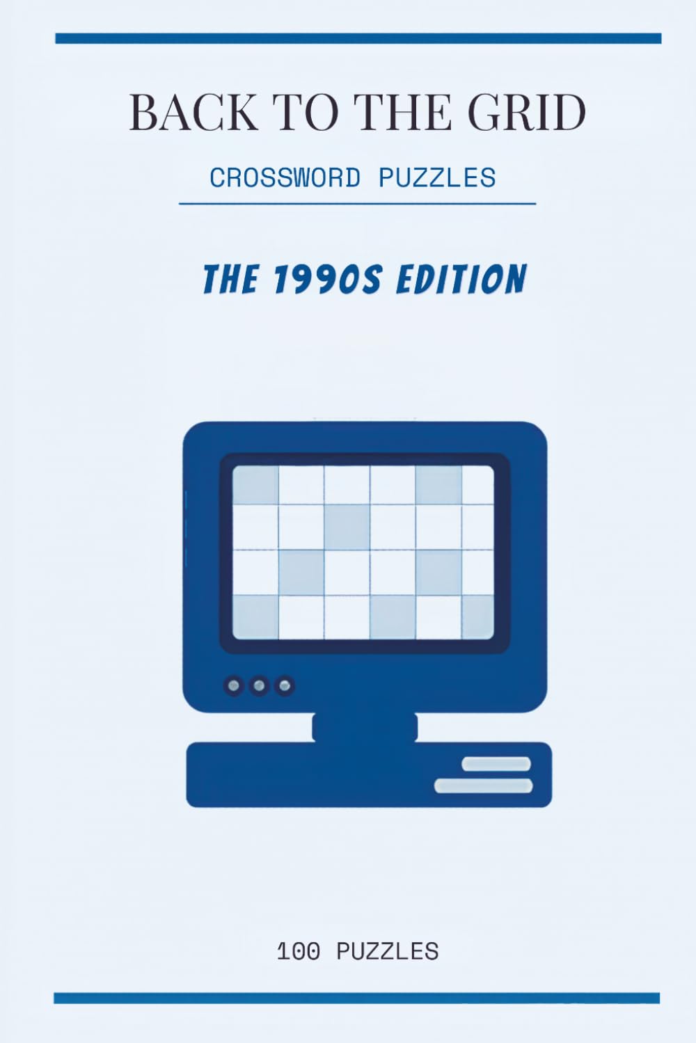 Back to the Grid: 100 Crossword Puzzles — The 1990s Edition (The Decades Series)
