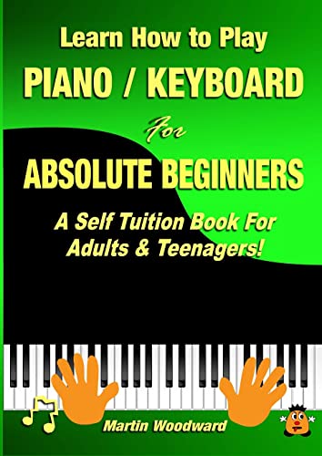 Learn How to Play Piano / Keyboard For Absolute Beginners: A Self ...