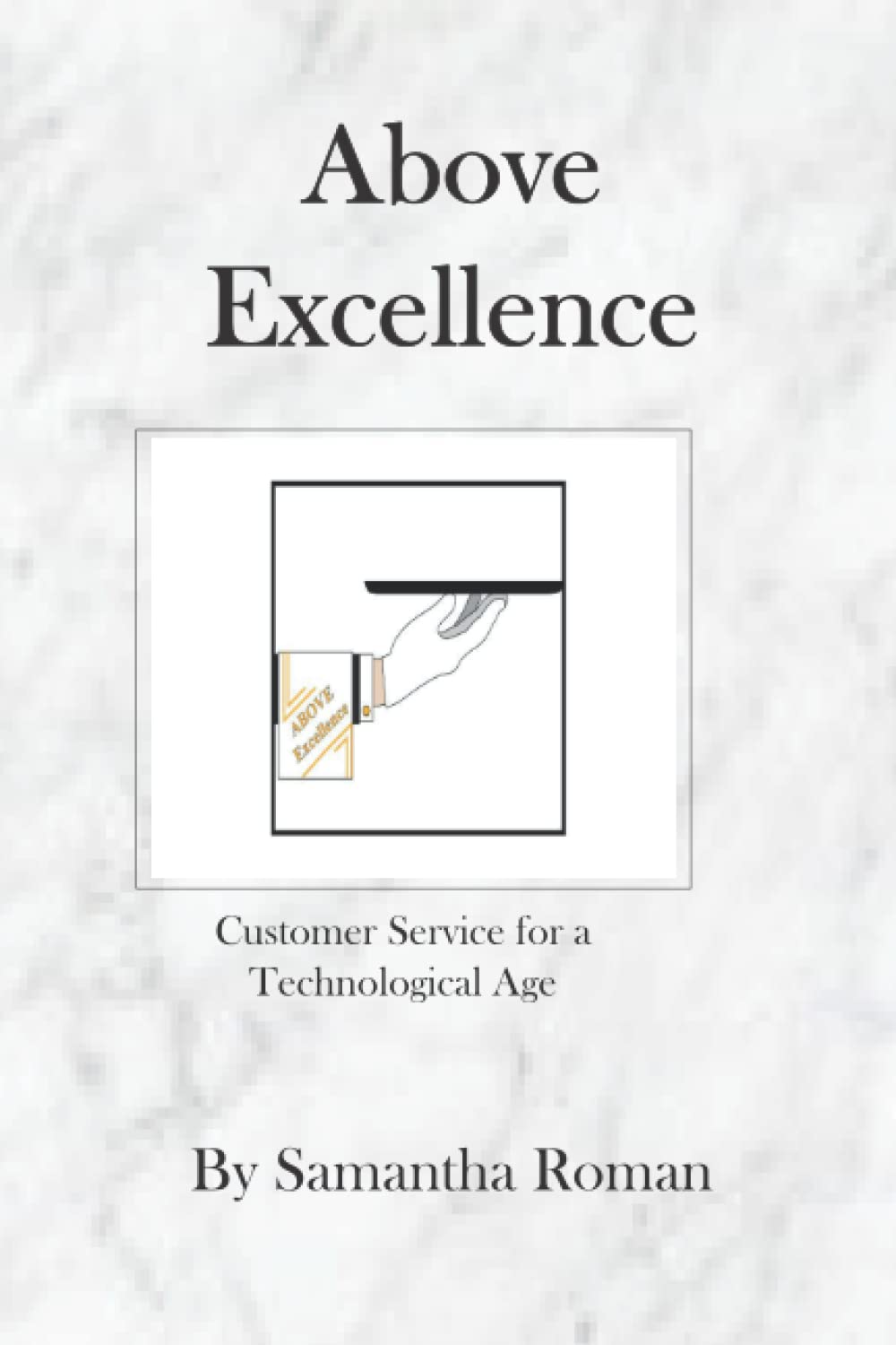 Above Excellence: Customer Service (Just Tell Me How!)