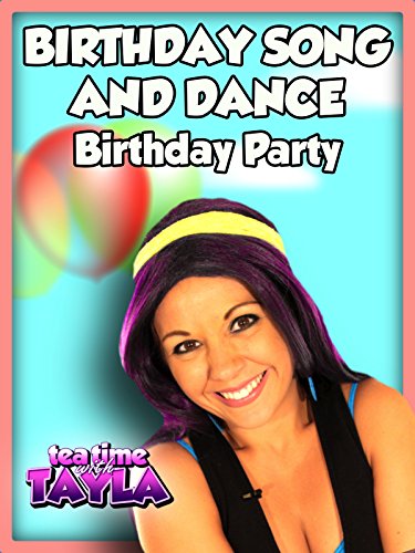 Tea Time with Tayla: Birthday Song and Dance, Birthday Party