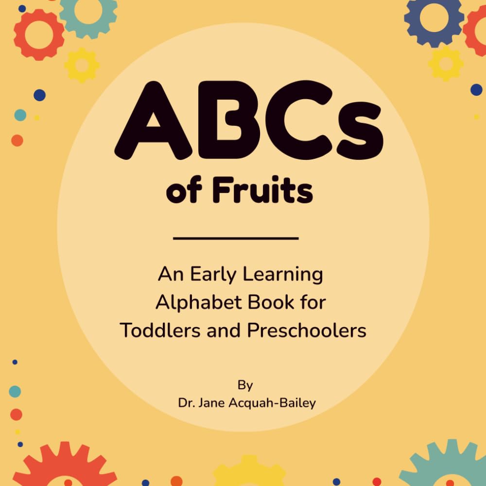 ABCs of Fruits: An Early Learning Alphabet Book for Toddlers and Preschoolers