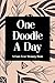 One Doodle A Day: A Four-Year Memory Book, Hardcover (Moments Captured)
