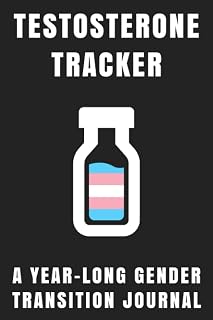 Testosterone Tracker: A Gender Transition Journal for Trans Men, Nonbinary People, Transmasc, FtM