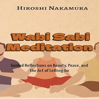 Wabi Sabi Meditation Guided Reflections on Beauty, Peace, and the Art of Letting Go Titelbild