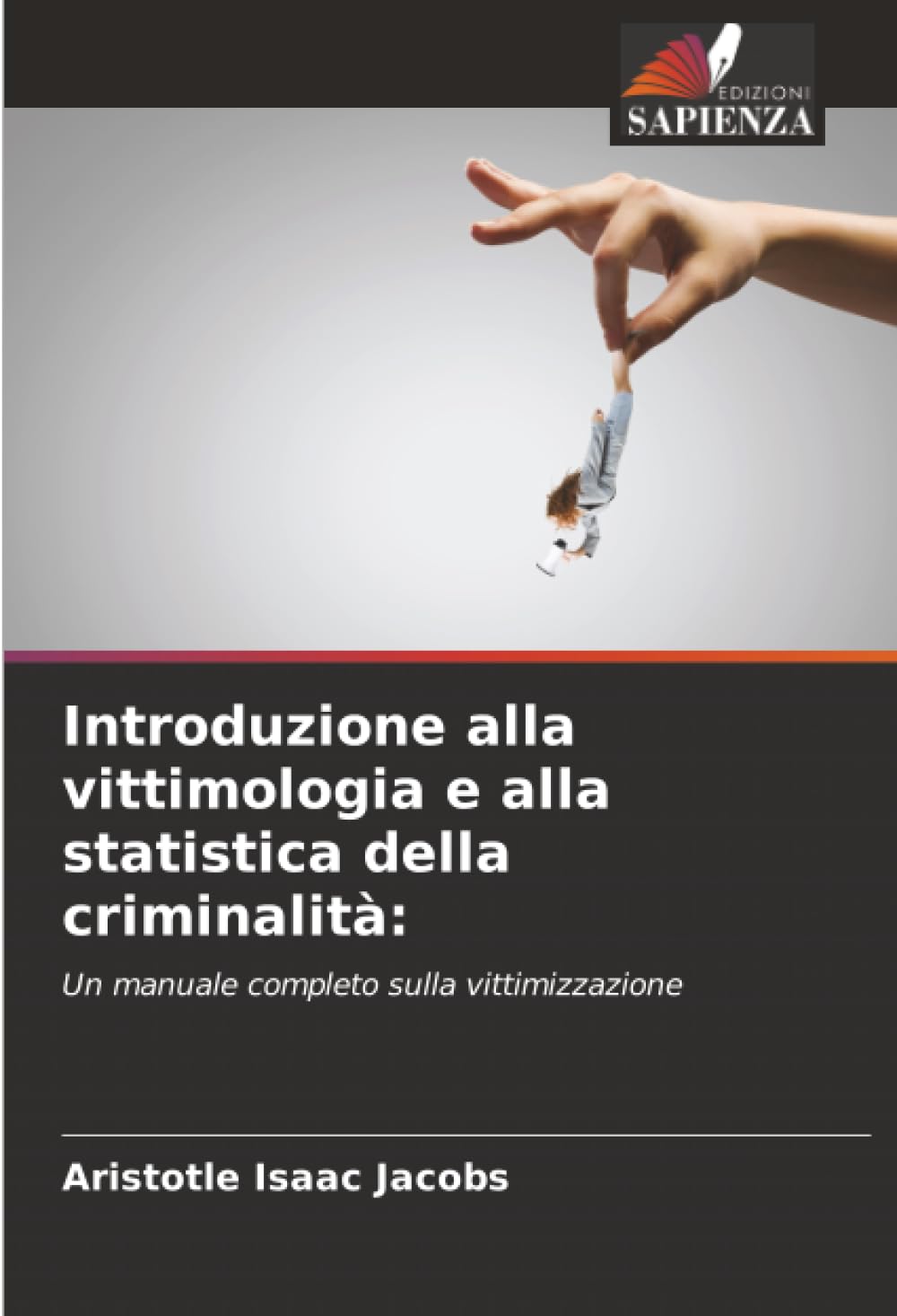 Introduzione alla vittimologia e alla statistica della criminalità: Un manuale completo sulla vittimizzazione