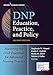 DNP Education, Practice, and Policy: Mastering the DNP Essentials for Advanced Nursing Practice
