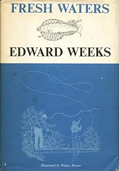 Hardcover Fresh Waters by Edward Weeks (1968-03-01) Book