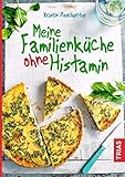 Meine Familienküche ohne Histamin Meine Familienküche ohne Histamin