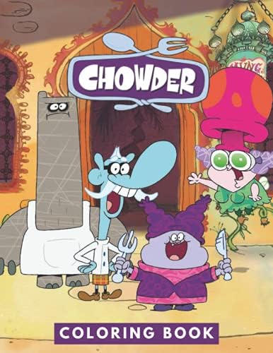Chowder Coloring Book: JUMBO Coloring Book For Kids | Ages 2-13 ...