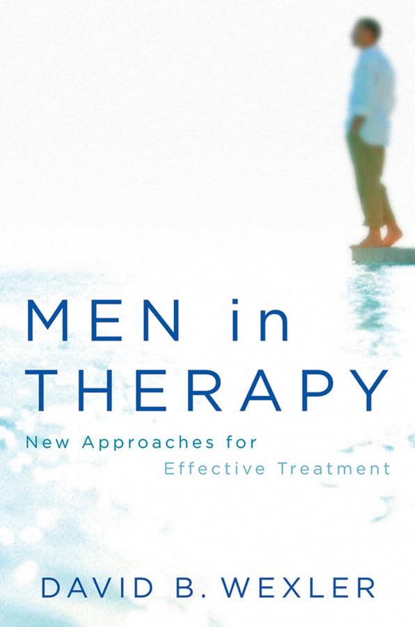 Men in Therapy: New Approaches for Effective Treatment