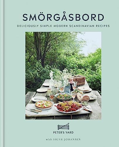 Smörgåsbord: Deliciously Simple Modern Scandinavian Recipes