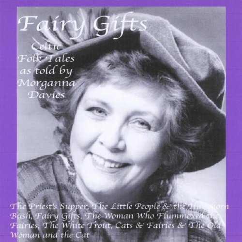 Fairy Gifts-Celtic Fairy Tales As Told By Morganna by Morganna Davies & Kiva (2011-05-04)