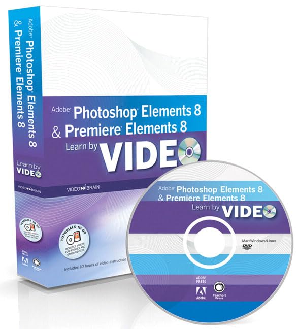 Adobe Photoshop Elements 8 & Premiere Elements 8: Learn by Video