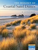 The Biology of Coastal Sand Dunes (Oxford Biology) (Biology of Habitats Series) - M. Anwar Maun