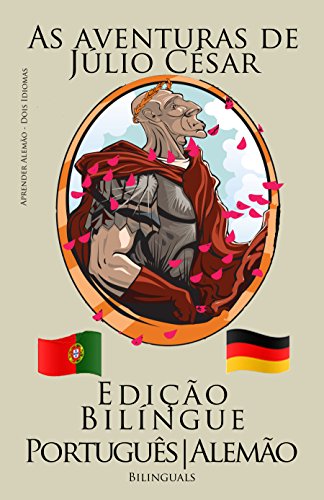 Aprender Alemão - Edição Bilíngue (Português - Alemão) As aventuras de Júlio César