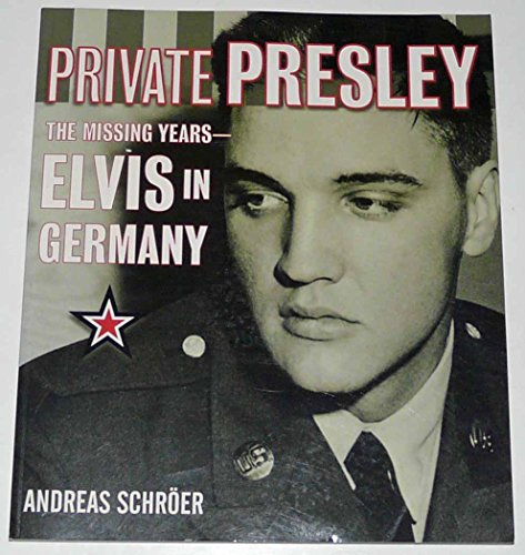 Private Presley: The Missing Years-Elvis in