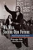 We Will Secure Our Future: Empowering the Navajo Nation