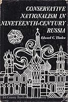 Conservative Nationalism in Nineteenth Century Russia 0295737530 Book Cover