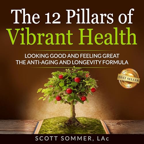 The 12 Pillars of Vibrant Health (Written by Scott Sommer) episode artwork