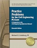 Practice Problems for the Civil Engineering PE Exam: A Companion to the Civil Engineering Reference Manual
