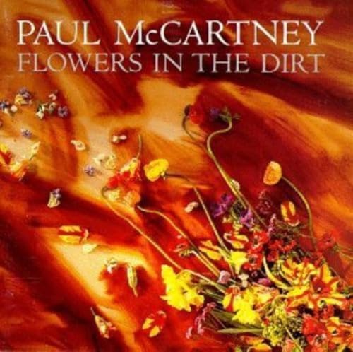 Flowers in the Dirt — B000002UUM - Les Beatles, Paul McCartney, John Lennon, RIngo Starr, George Harrison Flowers in the Dirt — B000002UUM