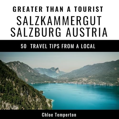 Greater Than a Tourist - Salzkammergut Salzburg Austria Audiolivro Por Chloe Temperton, Greater Than a Tourist capa