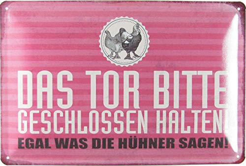 Blechschild 20x30cm gewölbt Tor geschlossen egal was die Hühner Sagen Spruch Deko Geschenk Schild