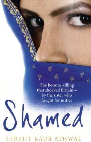 Shamed: The Honour Killing That Shocked Britain – by the Sister Who Fought for Justice