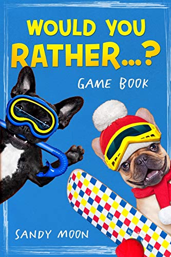 Would You Rather...?: 200+ Original, Stimulatin... B08BQT8TYX Book Cover