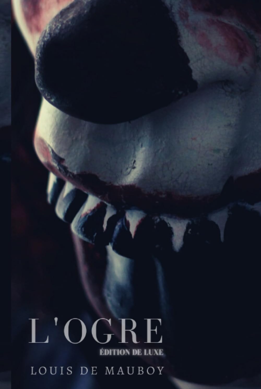 L'Ogre: Partie I, Version de luxe. (French Edition)