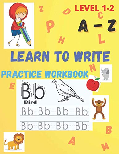 Learn to write: 100 practice pages to learn write letters from A to Z, with cute and funny images for coloring.