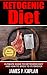 Ketogenic Diet: The Ultimate Guide to Ketogenic Diet and How to Stick to it Forever (Now with a Bonus Chapter on Foods to Avoid!) (Diabetes 101, Diabetes ... Cholesterol 101, Low Cholesterol Guide,)
