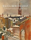 bergougnan lavelanet de comminges  Raoul Bergougnan, la peinture intime d\'une âme discrète