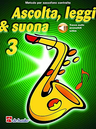 Ascolta Leggi e Suona Vol. 3 Sassofono Contralto | Raccolta Brani Musicali Spartiti Sax Alto Audio Online | Metodo Corso Esercizi Tecnica Studenti Principianti | Libro De Haske Scuola Musica Italia