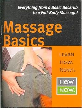 Paperback Massage Basics Learn How Now Everything From Basic Backrub to a Full-body Massage Book