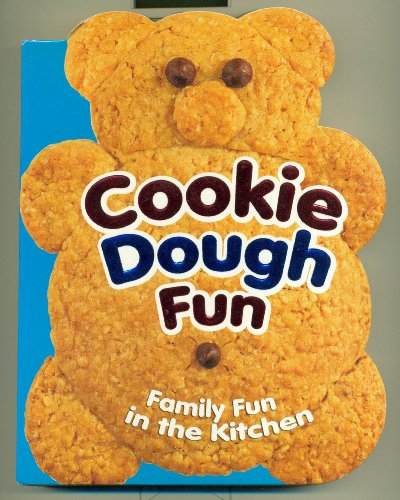 Cookie Dough Fun: Family Fun in the Kitchen 141272998X Book Cover