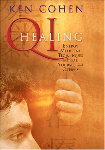 Qi Healing: Energy Medicine Techniques to Heal Yourself and Others [DVD]