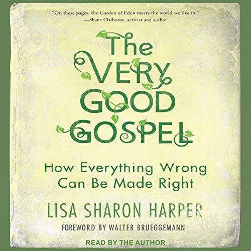 The Very Good Gospel by Lisa Sharon Harper, Walter Brueggemann - foreword episode artwork