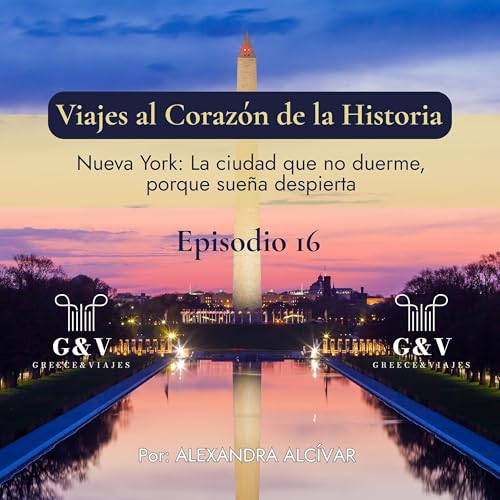 Episodio 16 - Nueva York: La ciudad que no duerme, porque sue&ntilde;a despierta