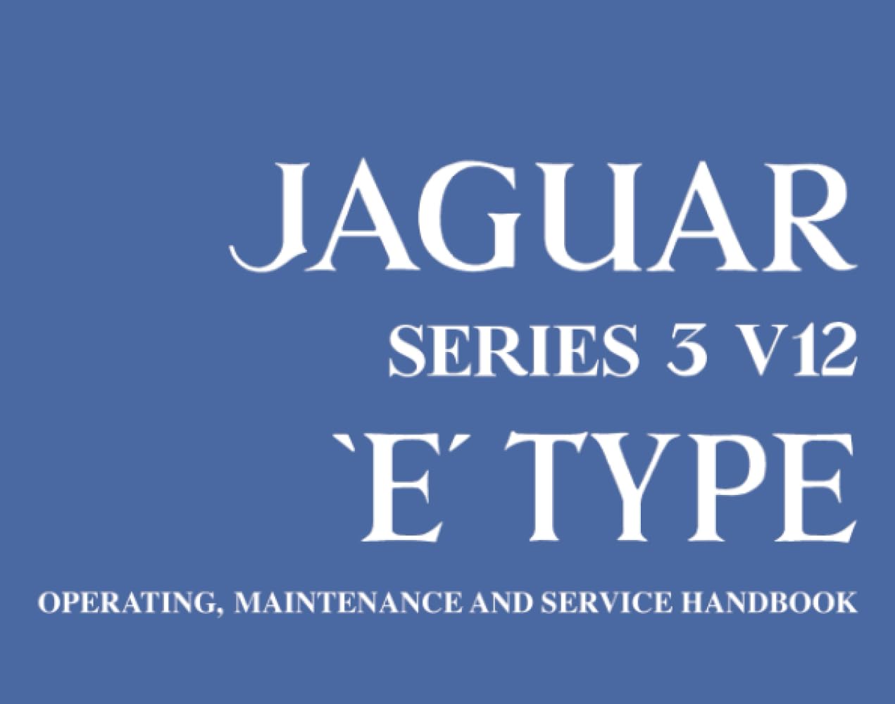 Jaguar E-Type Series 3 V12 Handbook: E160/2 (Official Owners' Handbooks)