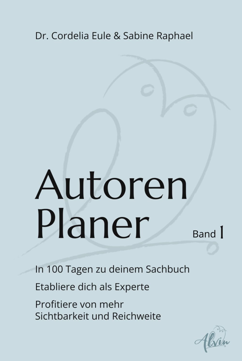 Autorenplaner. In 100 Tagen zu deinem Sachbuch: Etabliere dich als Experte. Profitiere von mehr Sichtbarkeit und Reichweite (2. Auflage)