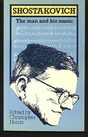 Shostakovich: The Man and His Music (Shostakovich CL) 0714527785 Book Cover