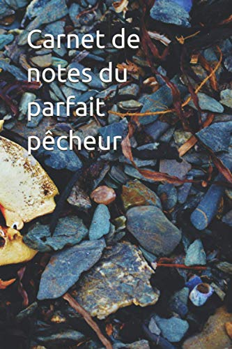 Carnet de notes du parfait pÃªcheur (French Edition)