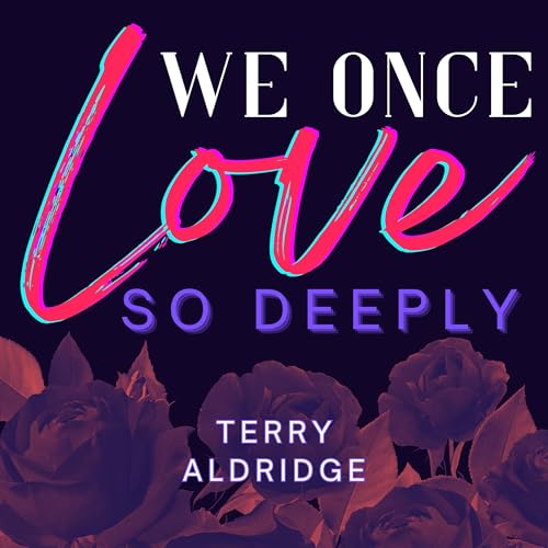 Terry Aldridge presents We Once Loved So Deeply episode artwork