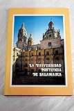 universidad salamanca derecho  La Universidad Pontificia de Salamanca: Sus raices, su pasado, su futuro
