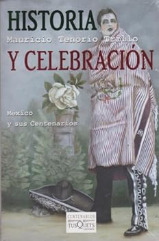 Paperback Historia y celebracion (Mexico y sus centanarios) (Spanish Edition) [Spanish] Book