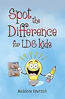 Spot the Difference for LDS Kids 159992160X Book Cover