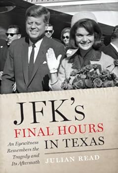 Hardcover JFK's Final Hours in Texas: An Eyewitness Remembers the Tragedy and Its Aftermath Book