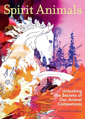 Spirit Animals: Unlocking the Secrets of Our Animal Companions