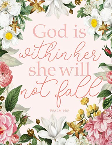 God is Within Her She Will Not Fall: Journal or Composition book. College Ruled Lined Christian Journal & Notebook for Women with Bible Verse Cover (Pink Floral Design) (Large Size (8.5x11))